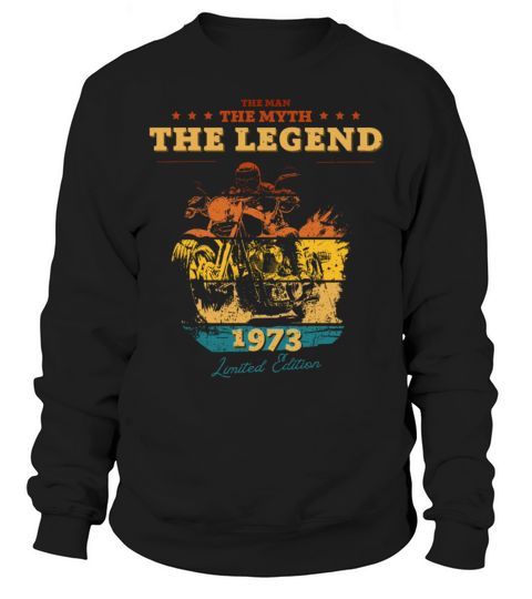 The Man The Myth The Legend 1973 Sweatshirt Unisex
