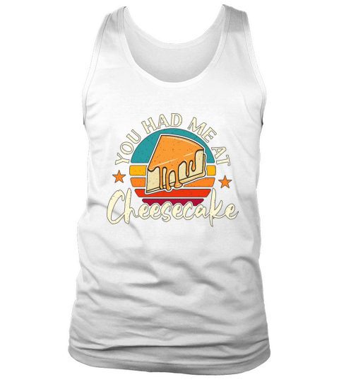 Cheesecake You Had Me At Retro Baking Desserts Tank Top Unisex