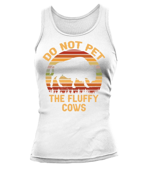 Retro Vintage Do Not Pet The Fluffy Cows Bison Tank top Woman