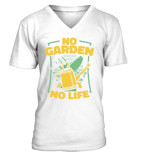 No Garden No Life Ideas Gardener Horticulture V-Neck T-shirt