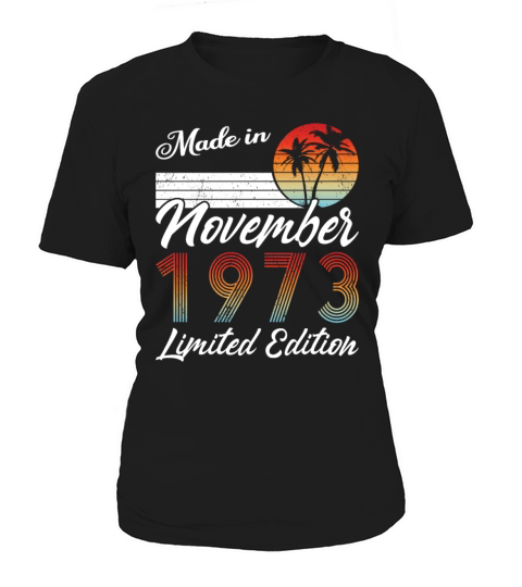 50th birthday november 1973 made in 1973 Women's T-Shirt