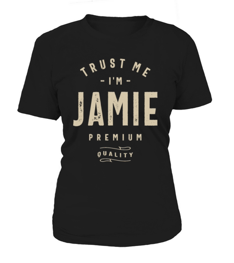 Mens Name Trust Me Im Jamie Women's T-Shirt