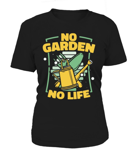 No Garden No Life Ideas Gardener Horticulture Women's T-Shirt
