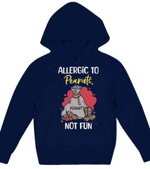 Allergic To Peanuts Not Fun Peanut Allergic Kids Hoodie