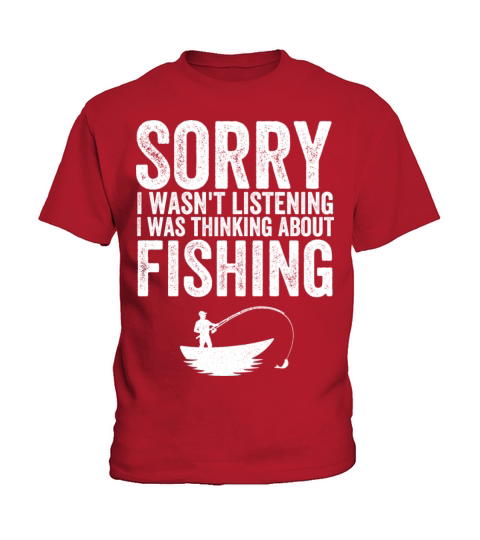 I wasnt listening I was thinking about fishing Kids T-Shirt
