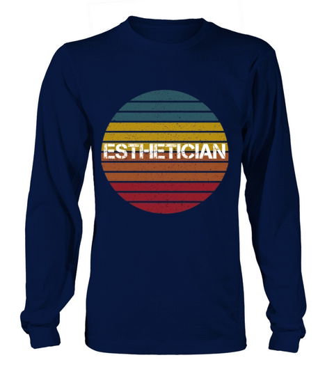 Esthetician Aesthetician Beautician Vintage Long sleeved Unisex