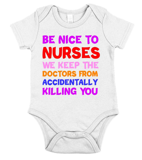 Be Nice To Nurses We Keep The Doctors Short Sleeve Baby One-Piece