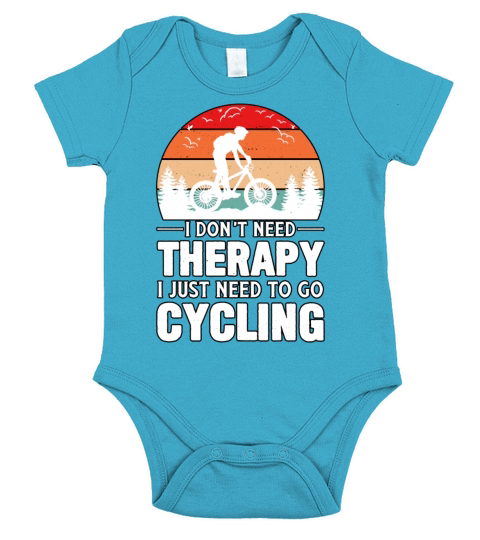 I Dont Need Therapy I Just Need To Go Cycling Short Sleeve Baby One-Piece