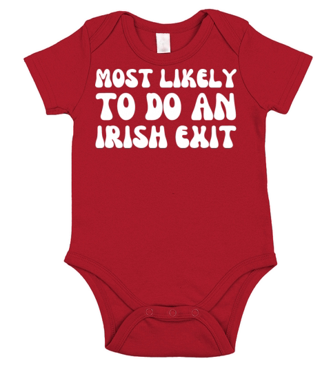 Most Likely To Do An Irish Exit Funny Quote Short Sleeve Baby One-Piece