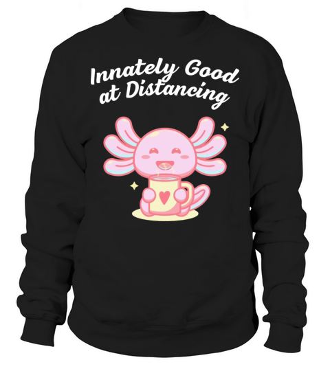 Innately Good at Distancing Introvert Pun Antisoci Sweatshirt Unisex