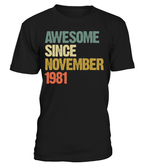Awesome Since November 1981 Retro Vintage Gift T-Shirt Unisex