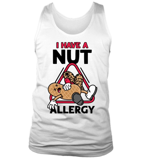 I Have A Nut Allergy Peanut Allergic Tank Top Unisex