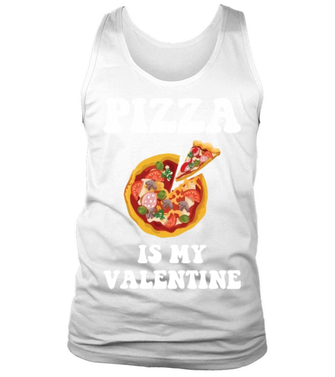Pizza Is My Valentine Love Heart Valentines Day Tank Top Unisex