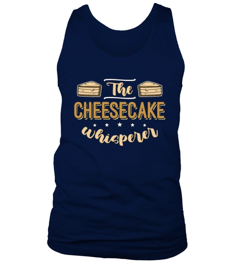 The Cheesecake Whisperer Pastry Chef Sweet Food Tank Top Unisex