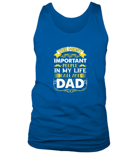 The most important people in my life call me dad Tank Top Unisex