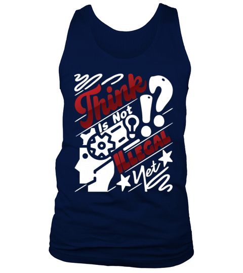 Think is not illegal yet Tank Top Unisex