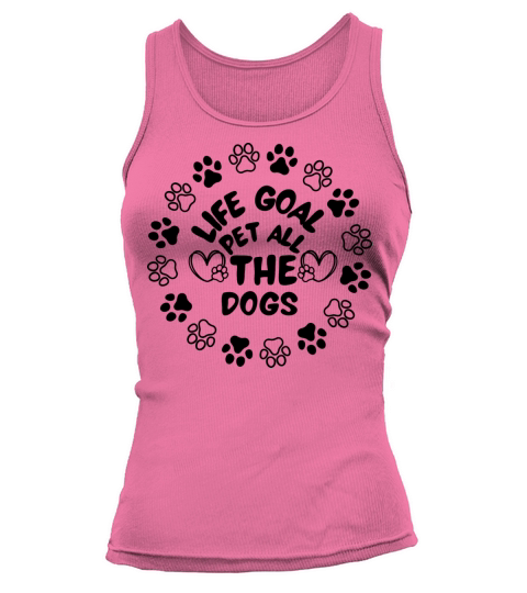 Life Goal Pet All The Dogs Puppy Dog Lover Gift Tank top Woman
