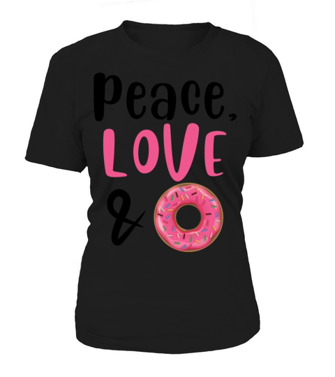 Peace Love and Doughnuts Women's T-Shirt