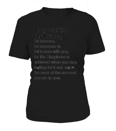 stop waiting for friday Women's T-Shirt