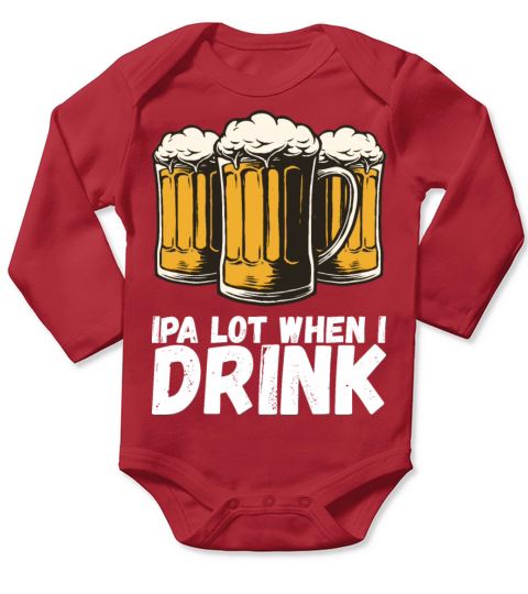 Ipa Lot When I Drink Long Sleeve Baby One-Piece