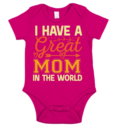 I Have A Great Mom In The World Short Sleeve Baby One-Piece