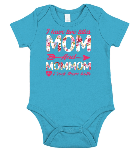 I Have Two Titles Mom And Mommom I Rock Them Both Short Sleeve Baby One-Piece