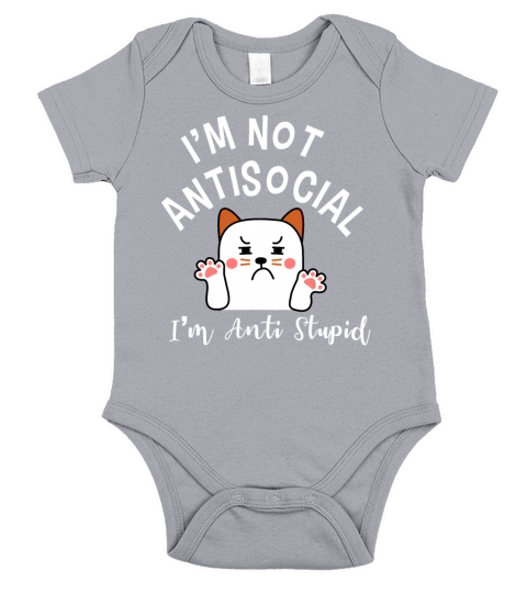 Im Not Antisocial Im Anti Stupid Short Sleeve Baby One-Piece