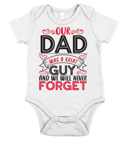 Our Dad Was A Great Guy And We Will Never Forget Short Sleeve Baby One-Piece