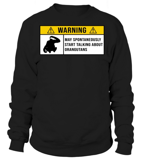 Awesome Orangutan saying for Orangutan lovers Sweatshirt Unisex