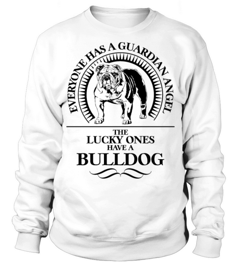 British Bulldog Guardian Angel Dog quote Sweatshirt Unisex