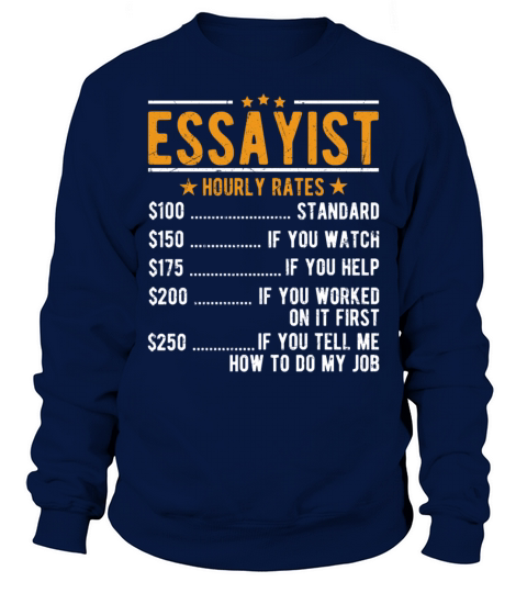 Essayist Hourly Rates Sweatshirt Unisex