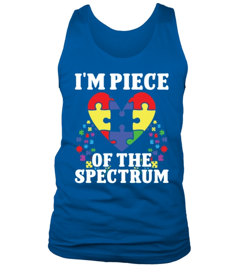 Autism im piece of the spectrum autism awareness Tank Top Unisex