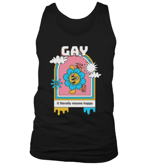 Gay Is Literally Means Happy Funny Motivation Quot Tank Top Unisex