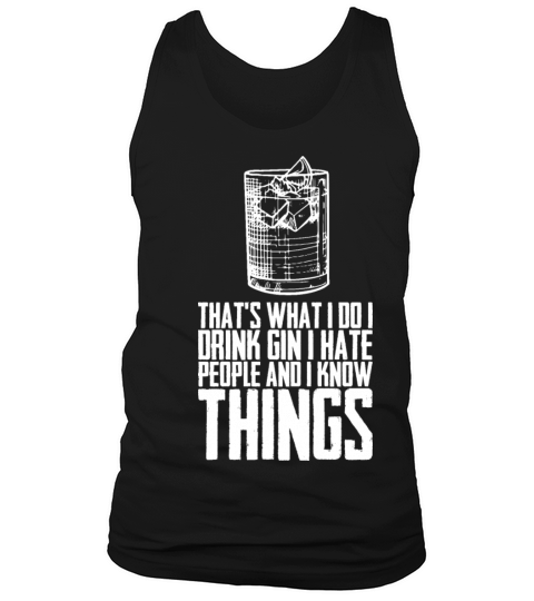 Thats What I Do I Drink Gin I Hate People And I Tank Top Unisex