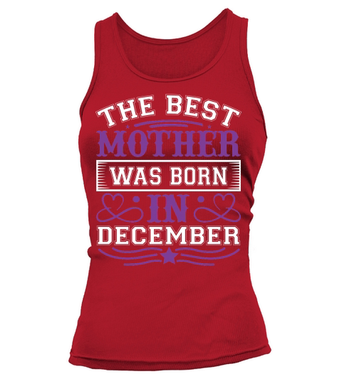 The Best Mother Was Born In December Tank top Woman