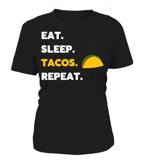 Eat Sleep Taco Repeat Funny Taco lover quote gift Women's T-Shirt