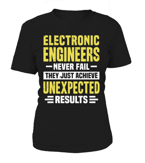 Electronic Engineer Engineering Funny Design Never Women's T-Shirt