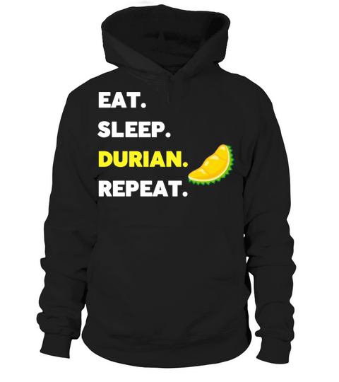 Eat Sleep Durian Repeat funny durian meme gift Hoodie Unisex