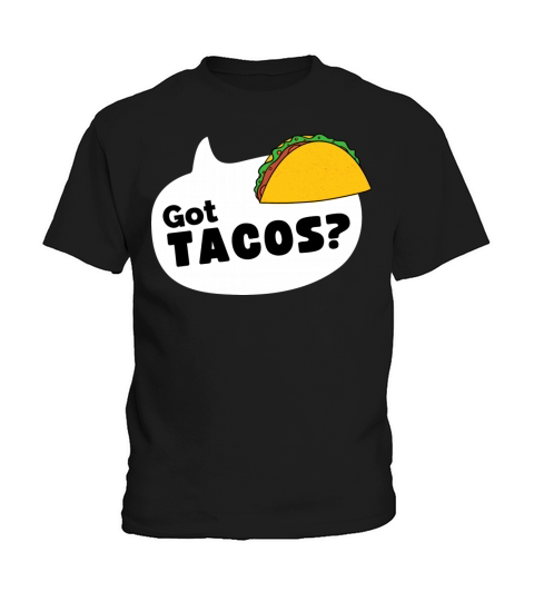 Got Tacos funny Taco lover quote design gift Kids T-Shirt