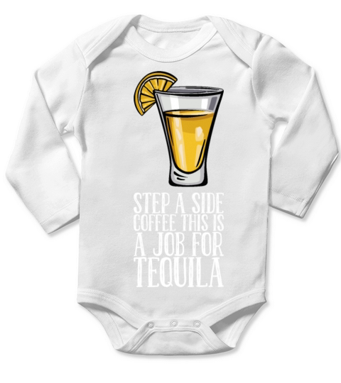 Step A Side Coffee This Is A Job For Tequila Long Sleeve Baby One-Piece