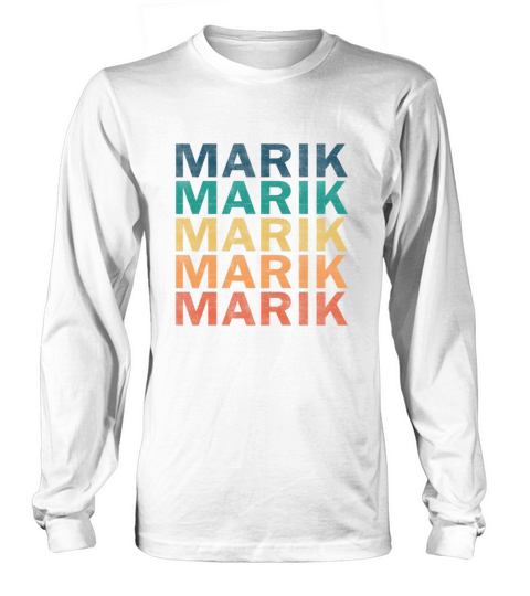 Marik Name T Shirt - Marik Vintage Retro Name Gift Long sleeved Unisex