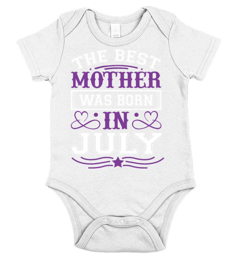 The Best Mother Was Born In July Short Sleeve Baby One-Piece