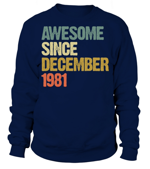 Groovy Awesome Since December 1981 Vintage Gift Sweatshirt Unisex