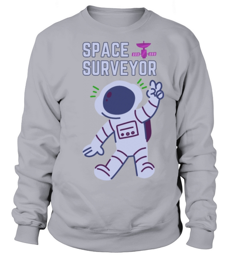 space surveyor Sweatshirt Unisex