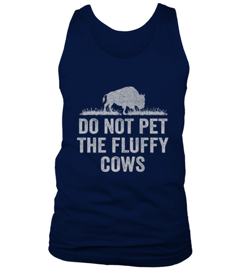 Do Not Pet The Fluffy Cows Tank Top Unisex