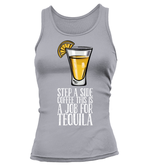 Step A Side Coffee This Is A Job For Tequila Tank top Woman