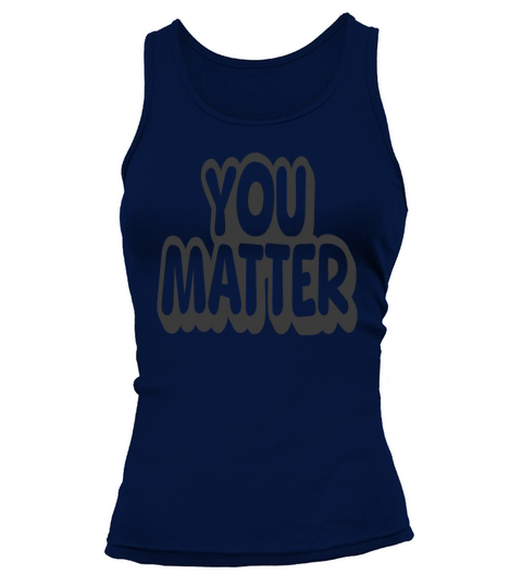 You Matter Vintage Quote Tank top Woman