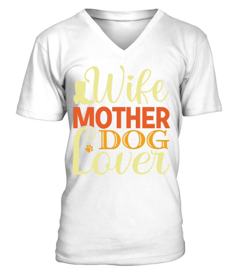 Wife mother dog over V-Neck T-shirt