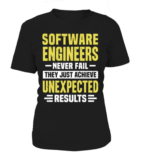 Software Engineer Engineering Funny Design Never F Women's T-Shirt