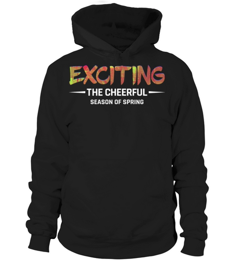 Exciting the cheerful season of spring quotes Hoodie Unisex